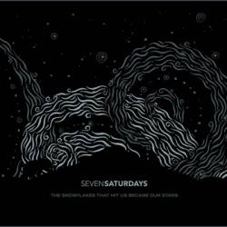 Seven Saturdays : The Snowflakes That Hit Us Became Our Stars
